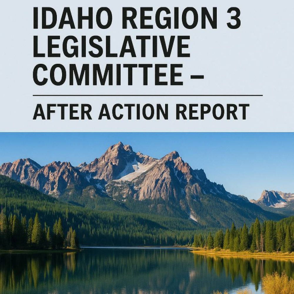 Idaho Region 3 Legislative Committee - After Action Report